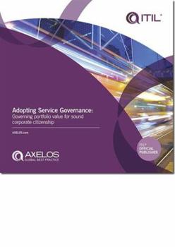 Paperback Adopting Service Governance: Governing Portfolio Value for Sound Corporate Citizenship Book