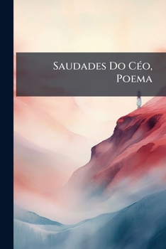 Paperback Saudades Do Céo, Poema [Portuguese] Book