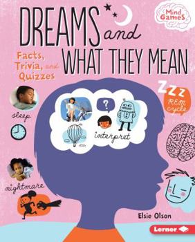 Dreams and What They Mean: Facts, Trivia, and Quizzes - Book  of the Mind Games