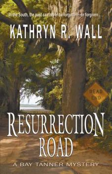 Resurrection Road: A Bay Tanner Mystery - Book #5 of the Bay Tanner