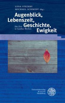 Hardcover Augenblick, Lebenszeit, Geschichte, Ewigkeit: Die Zeit in Goethes Werken [German] Book