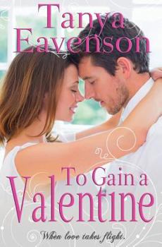 To Gain a Valentine - Book #2 of the Gaining Love