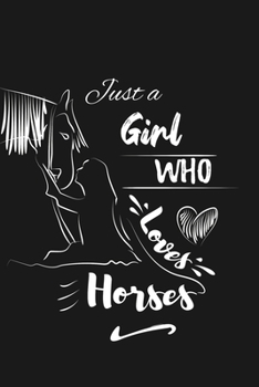 Just a Girl Who Loves Horses: Horse Lined Journal / Notebook , Organiser & Dairy For horse Riders, Horses make me happy you not so much , Dotted Journal (6x9) inches