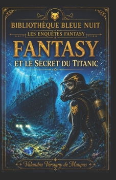 Paperback FANTASY ET LE SECRET DU TITANIC (French Edition) [French] Book