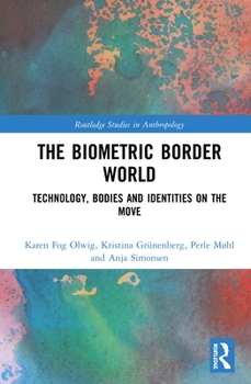 Hardcover The Biometric Border World: Technology, Bodies and Identities on the Move Book