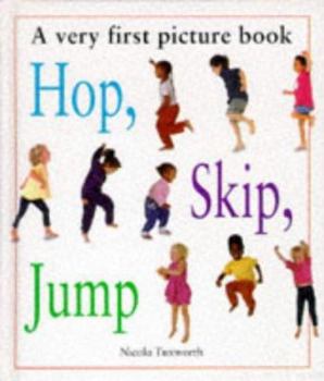 Hardcover Hip, Skip, Jump: A Very First Picture Book