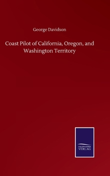 Hardcover Coast Pilot of California, Oregon, and Washington Territory Book