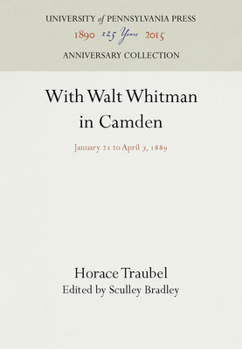 Hardcover With Walt Whitman in Camden: January 21 to April 7, 1889 Book
