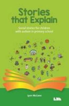 Paperback Stories that explain: Social stories for children with autism in primary school Book