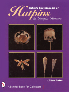 Hardcover Baker's Encyclopaedia of Hatpins and Hatpin Holders Book