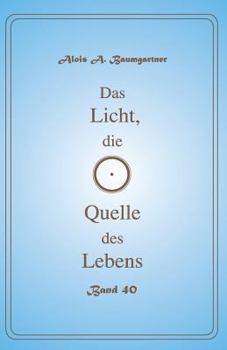Paperback Das Licht, die Quelle des Lebens - Band 40 [German] Book