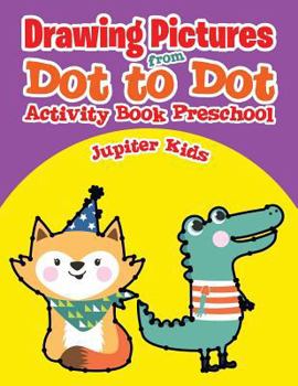 Paperback Drawing Pictures from Dot to Dot: Activity Book Preschool Book