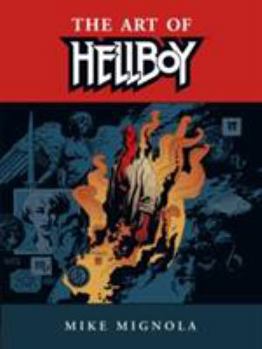 The Art of Hellboy (Hellboy Artbook, #1) - Book  of the Hellboy: Artbooks
