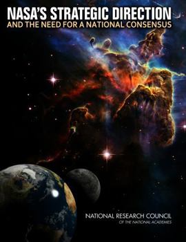 NASA's Strategic Direction and the Need for a National Consensus