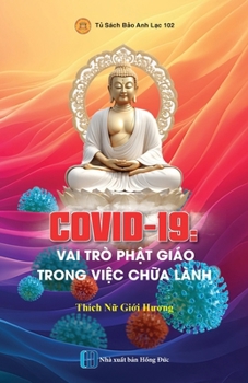 Paperback COVID-19 Vai trò Ph&#7853;t Giáo trong vi&#7879;c ch&#7919;a lành [Vietnamese] Book