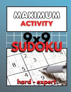 Paperback Maximum Activity 9x9 Sudoku hard to expert: Difficult Sudoku for advanced, 480 total puzzles for adults, BONUS Extreme Sudoku Book