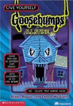 Escape from Horror House (Give Yourself Goosebumps, #37) - Book #37 of the Give Yourself Goosebumps