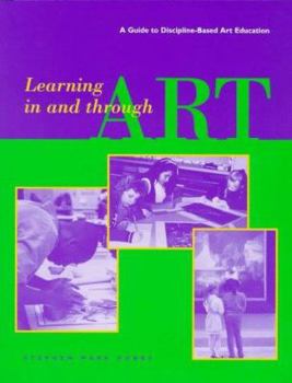 Paperback Learning in and Through Art: A Guide to Discipline-Based Art Education Book