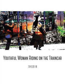 Paperback Youthful Woman Riding on the Traincar Book