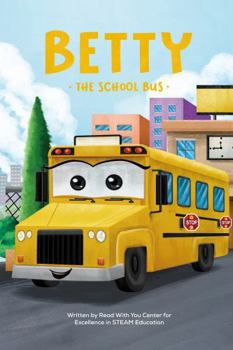 Betty the School Bus: Fun and Educational Story for Future Engineers