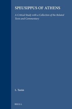 Paperback Speusippus of Athens: A Critical Study with a Collection of the Related Texts and Commentary Book