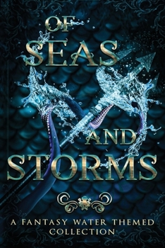 Of Seas & Storms: A Fantasy Water Themed Collection