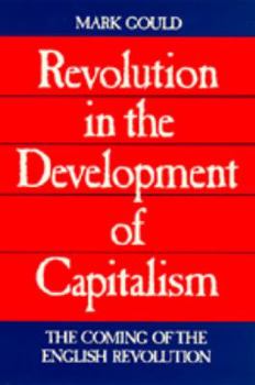 Revolution in the Development of Capitalism: The Coming of the English Revolution