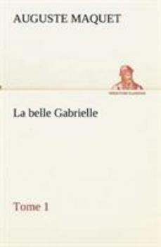 La Belle Gabrielle - Volume 1