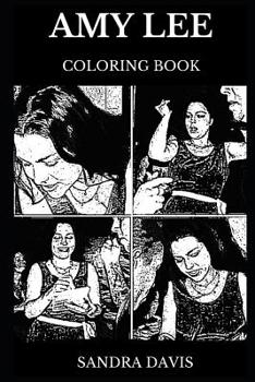 Paperback Amy Lee Coloring Book: Legendary Evanescence Founder and Famous Pianist, Acclaimed Musician and Rock'n Roll Icon Inspired Adult Coloring Book