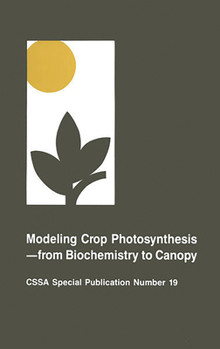 Misc. Modeling Crop Photosynthesis: From Biochemistry to Canopy Book