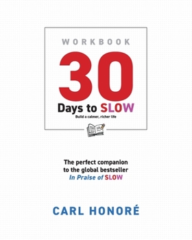 Paperback 30 Days To Slow: Build a Calmer, Richer Life Book