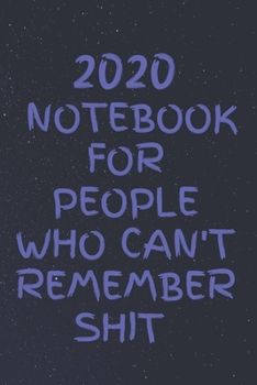 Paperback 2020 notebook for people who can't remember shit Book