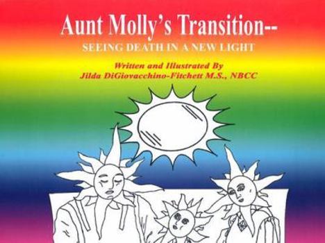 Paperback Aunt Molly's Transition: Seeing Death in a New Light Book