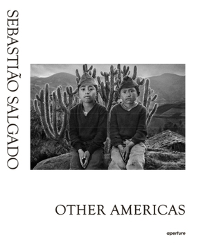 Hardcover Sebastio Salgado: Other Americas Book
