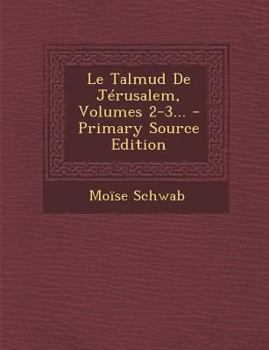 Paperback Le Talmud de Jerusalem, Volumes 2-3... - Primary Source Edition [French] Book
