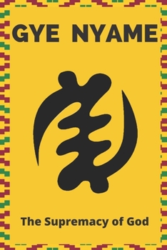 Paperback Gye Nyame Adinkra Lined Notebook: Ghanaian Symbol for Supremacy of God - A great Holiday Gift Book