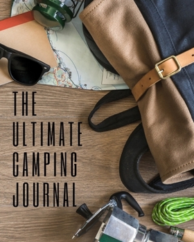 Paperback The Ultimate Camping Journal: Record Your Adventures Book