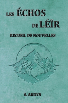 Paperback Les échos de Léïr: Recueil de nouvelles [French] Book