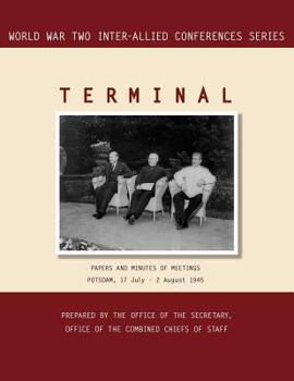 Paperback Terminal: Potsdam, 17 July - 2 August 1945 (World War II Inter-Allied Conferences series) Book