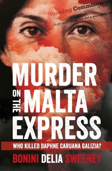 Paperback Murder on The Malta Express: Who killed Daphne Caruana Galizia? Book