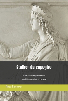 Paperback Stalker da capogiro: Analisi socio-comportamentale Consigliato a studenti e ricercatori [Italian] Book