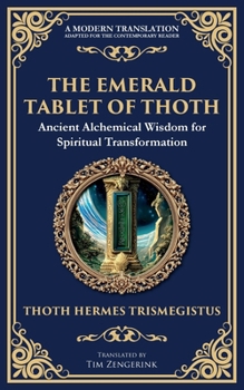 Paperback The Emerald Tablet of Thoth: Ancient Alchemical Wisdom for Spiritual Transformation Book