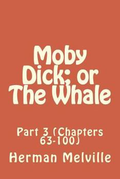 Paperback Moby Dick; or The Whale: Part 3 (Chapters 63-100) Book