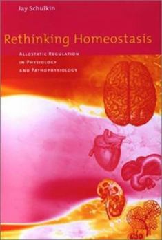 Hardcover Rethinking Homeostasis: Allostatic Regulation in Physiology and Pathophysiology Book