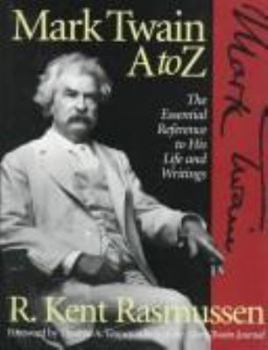 Hardcover Mark Twain A to Z: The Essential Reference to His Life and Writings Book