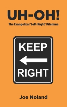 Paperback Uh-oh!: The Evangelical 'Left-Right' Dilemma Book