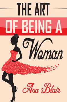 The Art of Being A Woman