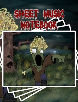Sheet Music Notebook: Zombody Is Coming to Get You! - Blank Sheet Music, Large Notebook