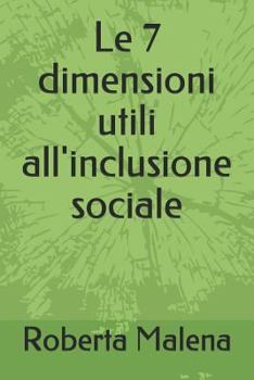 Paperback Le 7 Dimensioni Utili All'inclusione Sociale [Italian] Book