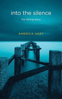 Paperback Into the Silence: The Fishing Story Book